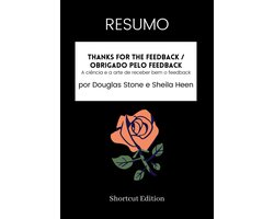 RESUMO - Thanks For The Feedback / Obrigado pelo Feedback: