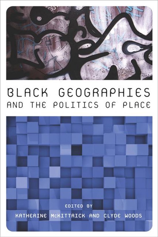 Black Geographies and the Politics of Place - cover