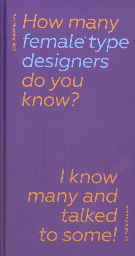 How Many Female Type Designers Do You Know? I Know Many And Talked To Some!