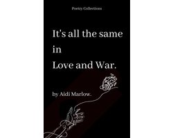 It's All The Same In Love And War.