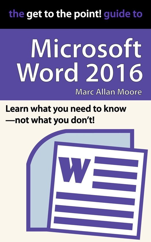 The Get to the Point! Guide to Microsoft Word 2016 - cover