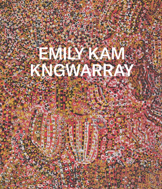 Emily Kam Kngwarray - cover