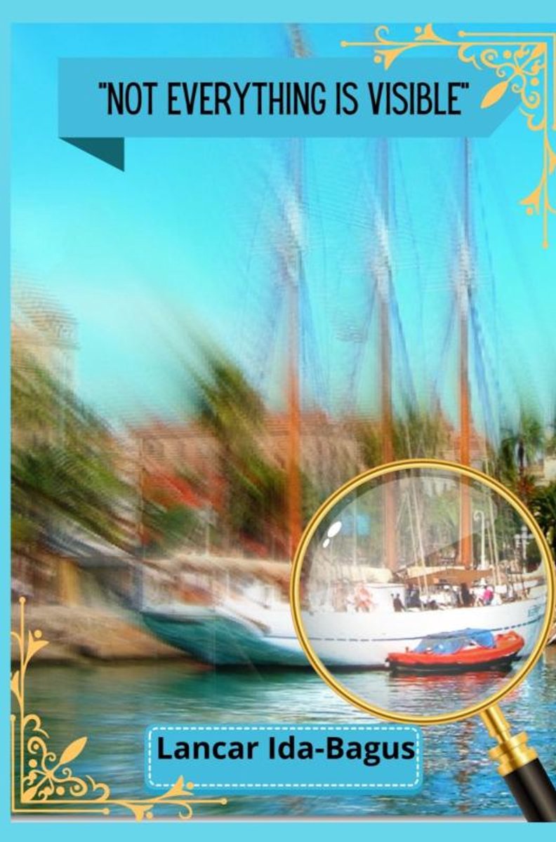 NOT EVERYTHING IS VISIBLE