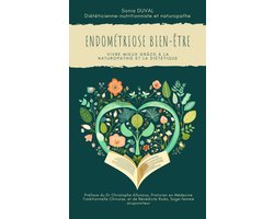 Endométriose Bien-Être : Vivre mieux grâce à la naturopathie et la diététique