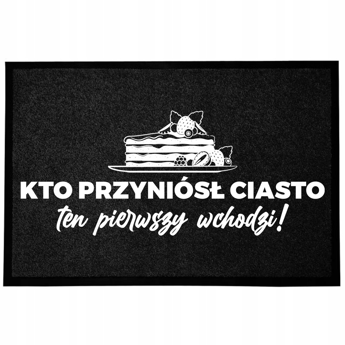 Grappige Deurmat Zwart 40x60cm - "Wie taart meebrengt, mag eerst naar binnen!"