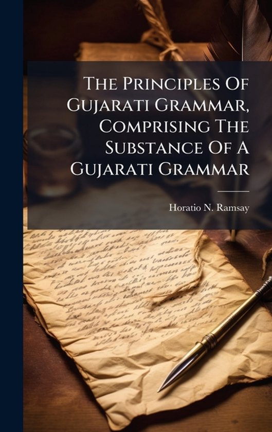 The Principles Of Gujarati Grammar, Comprising The Substance ... - cover