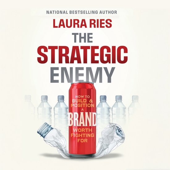 Boekomslag: "The Strategic Enemy" door Laura Ries. Rode blik met tekst, omringd door lege plastic flessen.