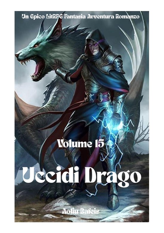 Uccidi Drago:Un Epico LitRPG Fantasia Avventura Romanzo (Vol ... - cover