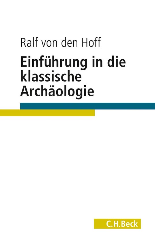 C.H. Beck Studium - Einführung in die Klassische Archäolog ... - cover