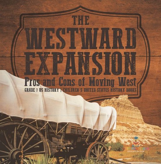 The Westward Expansion : Pros and Cons of Moving West Grade  ... - cover