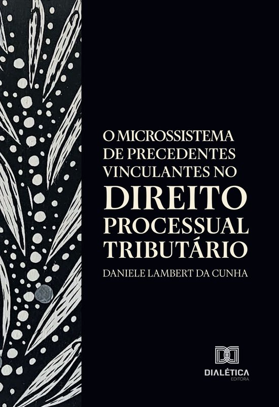 O Microssistema de Precedentes Vinculantes no Direito Proces ... - cover
