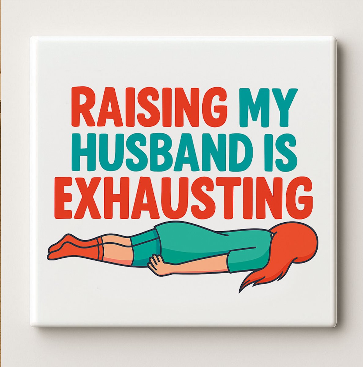 Nevolis Raising My Husband Is Exhausting Grappige Art Tegel – 15x15cm Keramische Wanddecoratie, Humoristisch Huwelijks Cadeau Idee Multi Color
