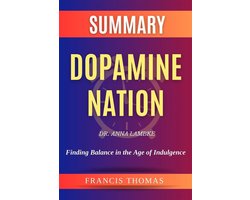 Omslag van The Francis Book Series 1 - Sumary of Dopamine Nation by Dr. Anna Lambke:Finding Balance in the Age of Indulgence