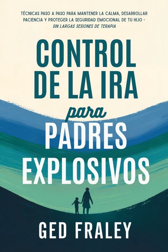 Control de la Ira para Padres Explosivos - cover