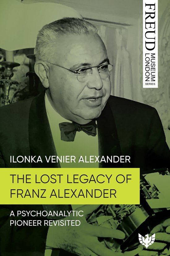Freud Museum London Series - The Lost Legacy of Franz Alexan ... - cover