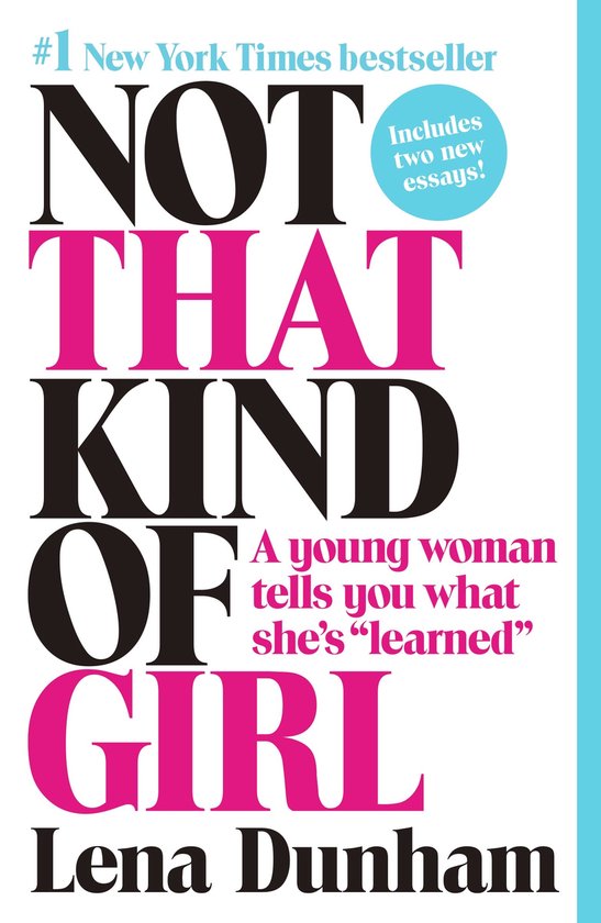 Boek "Not That Kind Of Girl" van Lena Dunham. Bevat 'Includes two new essays!'. #1 New York Times bestseller.