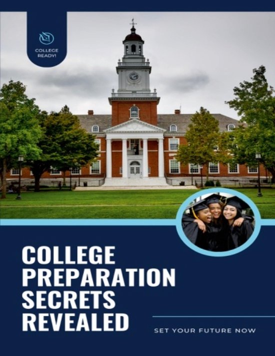 College Preparation Secrets Revealed - cover