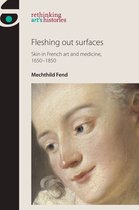 Rethinking Art's Histories - Fleshing out surfaces