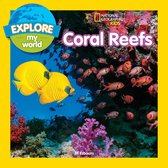 Explore My World - Explore My World: Coral Reefs