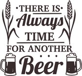 Muursticker there is always time for another beer in de kleur zwart