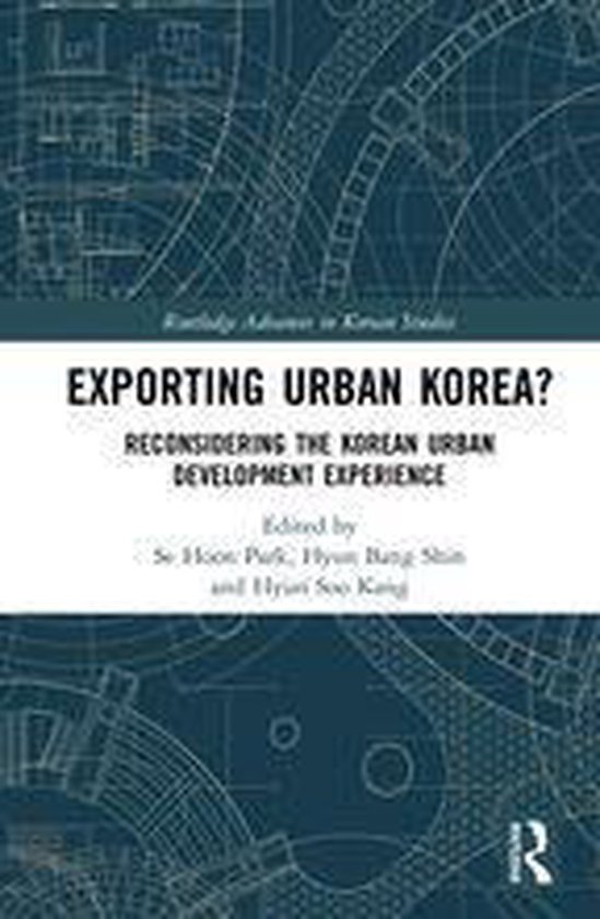 Routledge Advances in Korean Studies - Exporting Urban Korea ... - cover