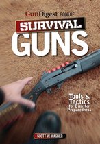 The Gun Digest Book of Survival Guns