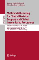 Lecture Notes in Computer Science 12445 - Multimodal Learning for Clinical Decision Support and Clinical Image-Based Procedures