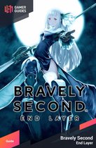 Bravely Second: End Layer - Strategy Guide