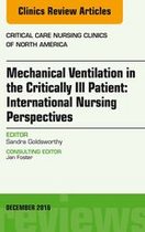 The Clinics: Nursing Volume 28-4 - Mechanical Ventilation in the Critically Ill Patient: International Nursing Perspectives, An Issue of Critical Care Nursing Clinics of North America, E-Book