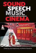 Sound, Speech, Music in Soviet and Post-Soviet Cinema Sound, Speech, Music in Soviet and Post-Soviet Cinema