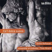 Ulrike Hofbauer & Ensemble Arcimboldo - Co'l Dolce Suono (CD)