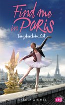 Die Find me in Paris-Reihe 1 - Find me in Paris - Tanz durch die Zeit