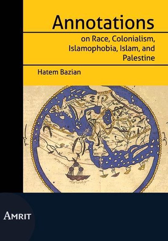 Annotations on Race, Colonialism, Islamofobia, Islam and Palestine