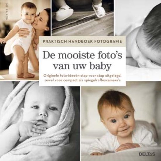 Praktisch handboek fotografie  -   De mooiste foto's van uw baby
