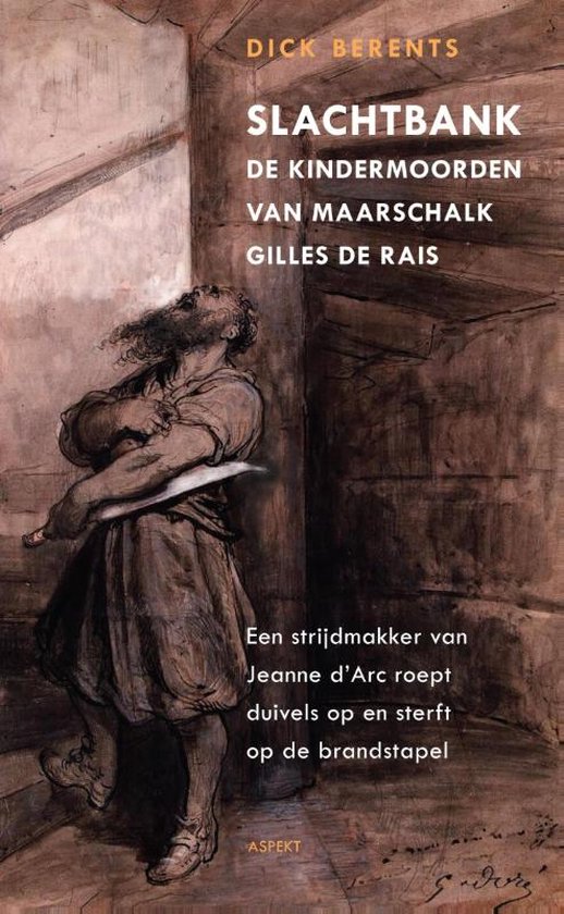 Cover van het boek 'Slachtbank de kindermoorden van maarschalk Gilles de Rais'