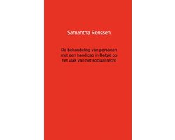 De behandeling van personen met een handicap in Belgie op het vlak van het sociaal recht De behandeling van personen met een handicap in Belgie op het vlak van het sociaal recht