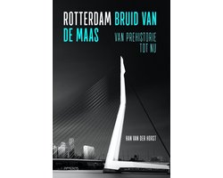Rotterdam, bruid van de Maas