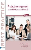 Best practice - Projectmanagement voor het HBO op basis van IPMA-D Werkboek Werkboek