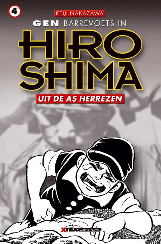 Cover van het boek 'Gen Barrevoets in Hiroshima / Uit de as herrezen 4' van K. Nakazawa