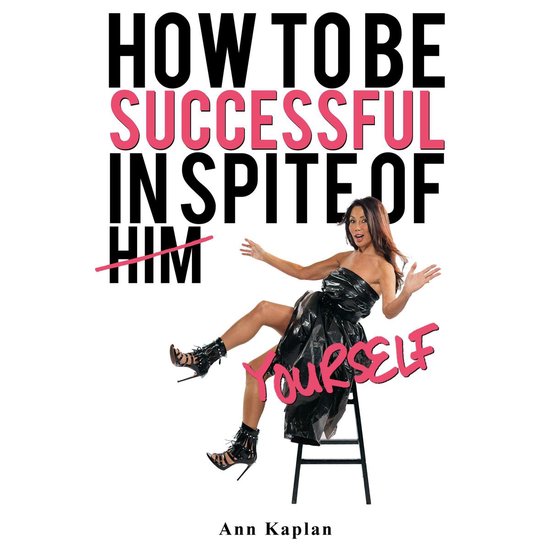 How to be Successful in Spite of Yourself - cover
