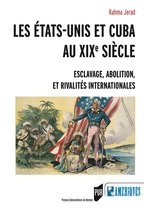 Les États-Unis et Cuba au XIXe siècle - Esclavage, abolition et rivalités internationales