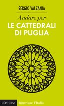 Andare per le cattedrali di Puglia
