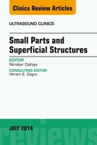 Small Parts and Superficial Structures, An Issue of Ultrasound Clinics, E-Book