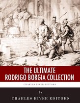 The Ultimate Rodrigo Borgia Collection