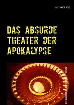 Das absurde Theater der Apokalypse