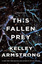 Boekomslag van "This Fallen Prey" door Kelley Armstrong, met witte letters op een donkere, aardse achtergrond met wortels.