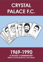 Crystal Palace F.C. 1969-1990: A Biased Commentary
