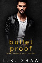 To Love and Protect 4 - Bullet Proof: A Best Friend's Brother Age Gap Romance