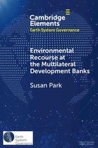 Elements in Earth System Governance - Environmental Recourse at the Multilateral Development Banks