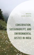 Environment and Society - Conservation, Sustainability, and Environmental Justice in India